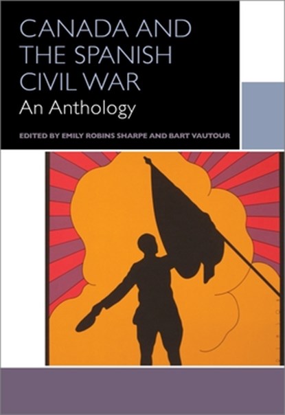 Canada and the Spanish Civil War, Bart Vautour ; Emily Robins Sharpe - Paperback - 9780776644943