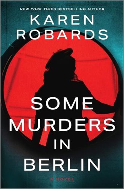 Some Murders in Berlin: A WWII Historical Fiction Novel, Karen Robards - Gebonden - 9780778305514