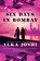 Six Days in Bombay, Alka Joshi - Paperback - 9780778305835