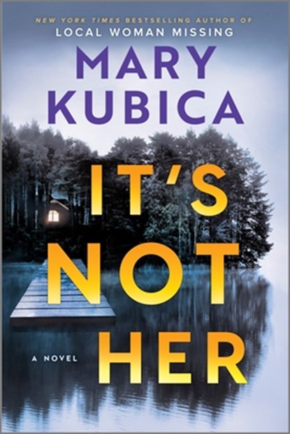 It's Not Her, Mary Kubica - Paperback - 9780778306191
