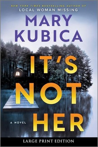 It's Not Her, Mary Kubica - Paperback - 9780778306191