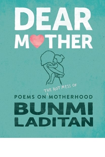 DEAR MOTHER, Bunmi Laditan - Paperback - 9780778308461