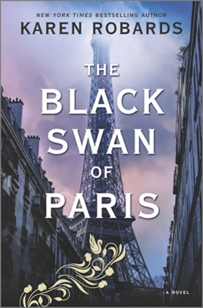 The Black Swan of Paris: A WWII Novel, Karen Robards - Gebonden - 9780778309338