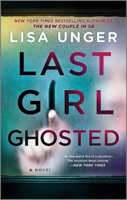 Unger, L: Last Girl Ghosted, Lisa Unger - Paperback - 9780778310716