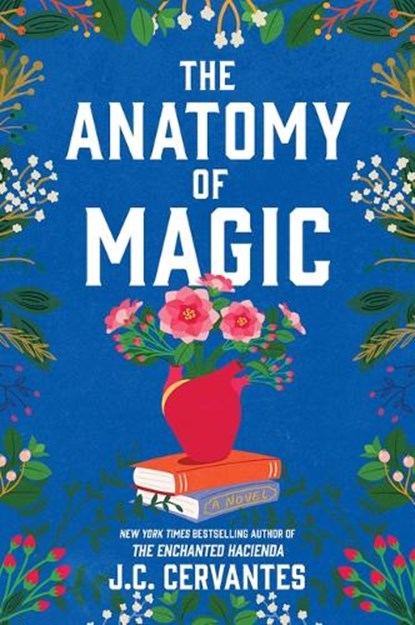 The Anatomy of Magic, J. C. Cervantes - Paperback - 9780778310822