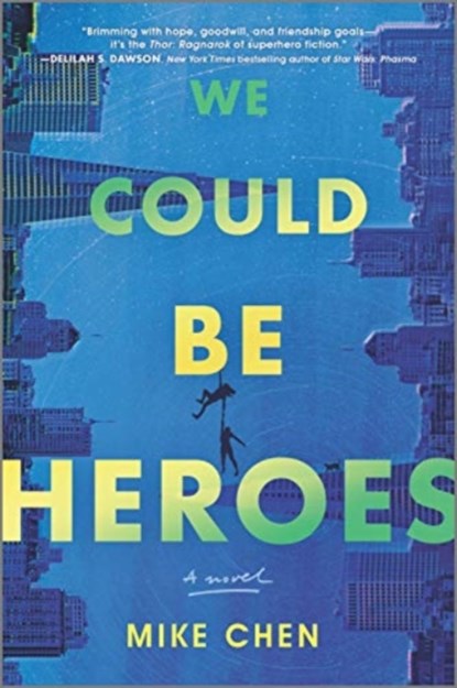 WE COULD BE HEROES, MIKE CHEN - Paperback - 9780778311317