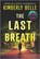 The Last Breath, BELLE,  Kimberly - Paperback - 9780778311638