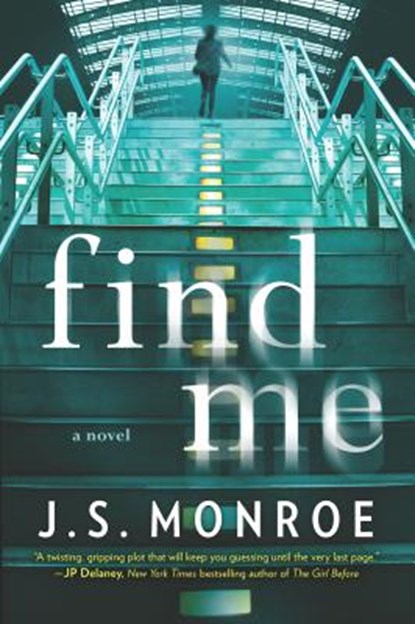 Find Me, J. S. Monroe - Paperback - 9780778330813