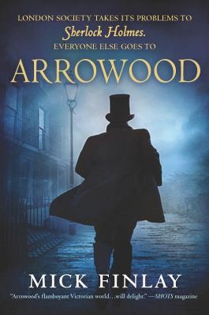 Arrowood: Sherlock Holmes Has Met His Match, Mick Finlay - Paperback - 9780778330943