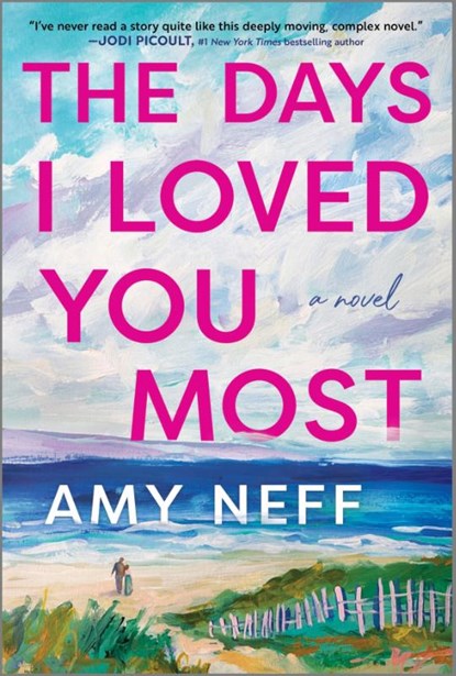 The Days I Loved You Most, Amy Neff - Paperback - 9780778368144