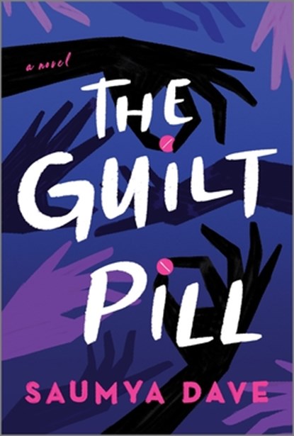 The Guilt Pill, Saumya Dave - Paperback - 9780778368359