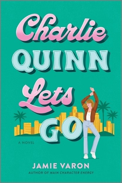 Charlie Quinn Lets Go, Jamie Varon - Paperback - 9780778368410