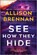 See How They Hide, Allison Brennan - Paperback - 9780778387282