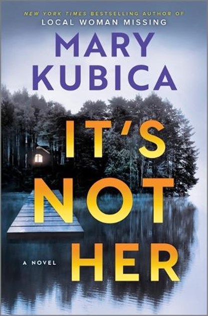 It's Not Her (Deluxe Limited Edition), Mary Kubica - Gebonden - 9780778387992