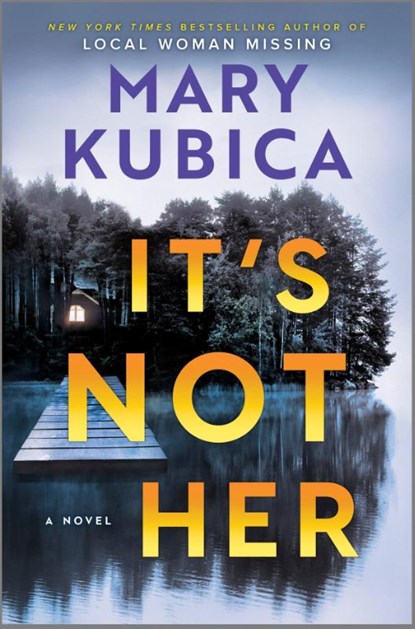It's Not Her (Deluxe Limited Edition), Mary Kubica - Gebonden - 9780778387992
