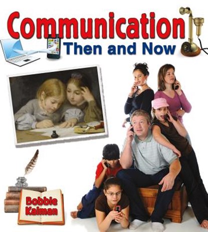 Communication Then and Now, Bobbie Kalman - Paperback - 9780778701422
