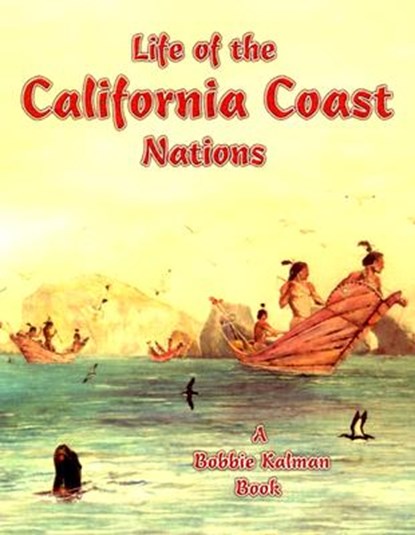 Life of the California Coast Nations, Molly Aloian - Paperback - 9780778704744
