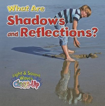 What Are Shadows and Reflections?, Paula Smith - Paperback - 9780778705253
