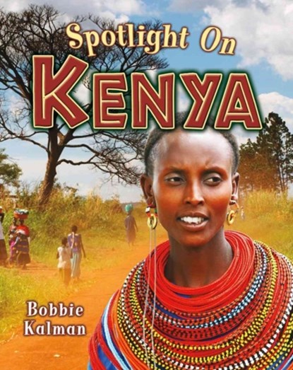 Spotlight on Kenya, Bobbie Kalman - Paperback - 9780778708704