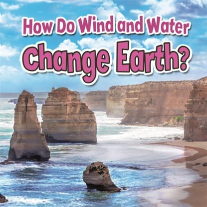 How Do Wind and Water Change Earth, Natalie Hyde - Paperback - 9780778717737