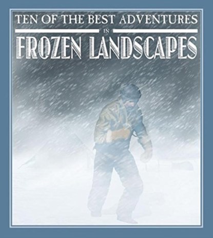 Ten of the Best Adventures in Frozen Landscapes, Professor of Latin David (University of Newcastle Upon Tyne) West - Paperback - 9780778718406
