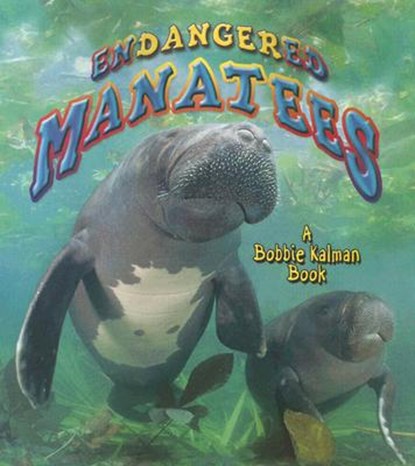 Endangered Manatees, Bobbie Kalman - Paperback - 9780778719144