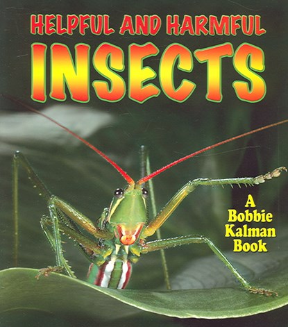 Helpful and Harmful Insects, Molly Aloian - Paperback - 9780778723752