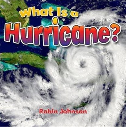 What Is a Hurricane?, Robin Johnson - Paperback - 9780778724360