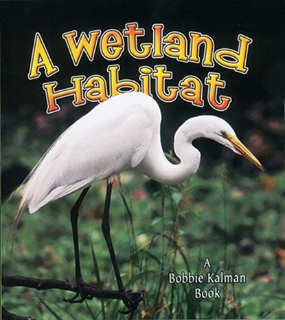 A Wetland Habitat, Molly Aloian - Paperback - 9780778729839