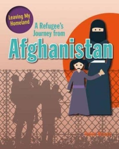 A Refugee's Journey from Afghanistan, Mason Helen - Paperback - 9780778731290