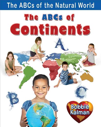 The ABCs of Continents, Kalman Bobbie - Paperback - 9780778734345