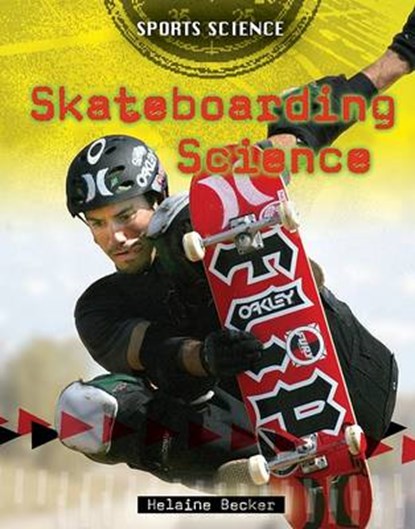 Skateboarding Science, Helaine Becker - Gebonden - 9780778745365