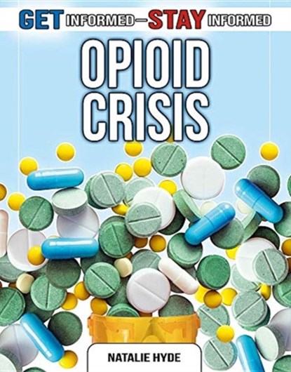 The Opioid Crisis, Natalie Hyde - Paperback - 9780778749738