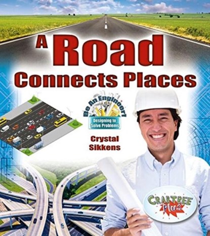 A Road Connects Places, Crystal Sikkens - Paperback - 9780778751656