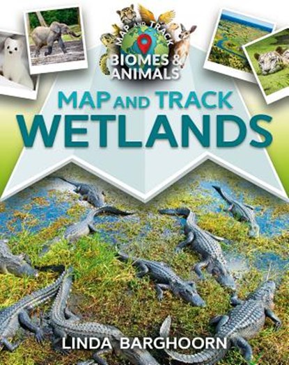 Map and Track Wetlands, Linda Barghoorn - Gebonden - 9780778761860