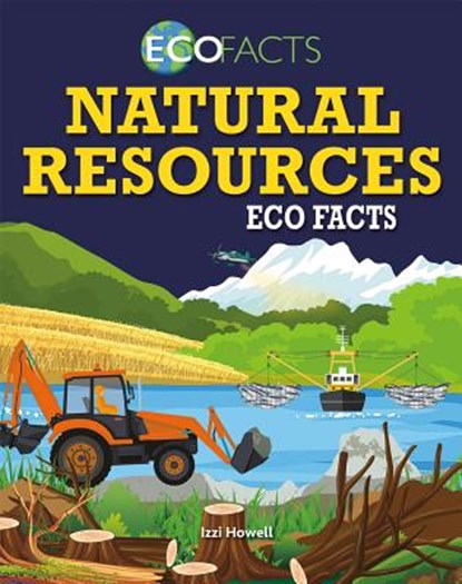 Natural Resources Eco Facts, Izzi Howell - Paperback - 9780778763635