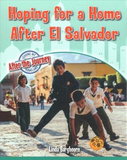 Hoping For a Home After El Salvador, Linda Barghoorn - Paperback - 9780778765004