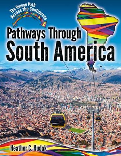 Pathways Through South America, Heather C. Hudak - Gebonden - 9780778766438
