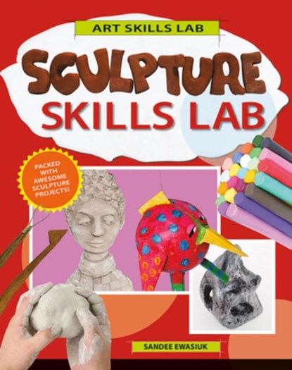 Sculpture Skills Lab, Sandee Ewasiuk - Gebonden - 9780778768456