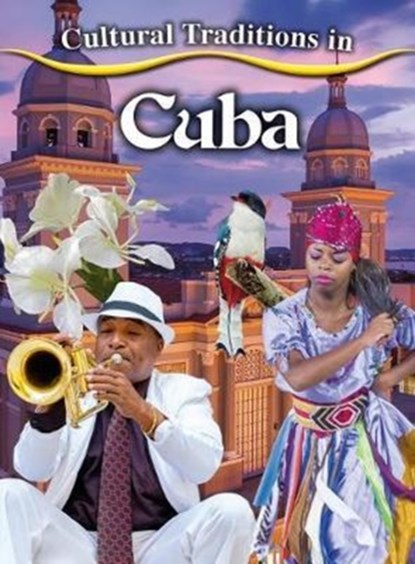 Cultural Traditions in Cuba, Burns Kylie - Paperback - 9780778781028