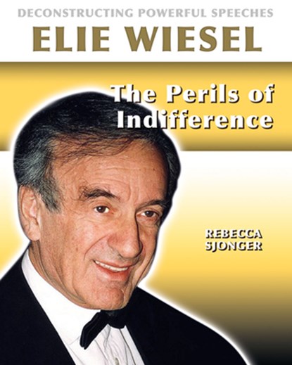 Elie Wiesel: The Perils of Indifference, Rebecca Sjonger - Gebonden - 9780778781578