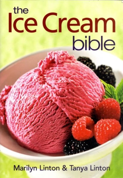 The Ice Cream Bible, Marilyn Linton ; Tanya Linton - Paperback - 9780778801795