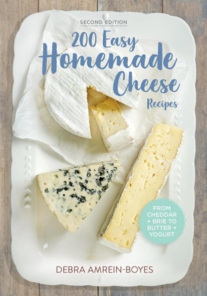 200 Easy Homemade Cheese Recipes, Debra Amrein-Boyes - Paperback - 9780778804659