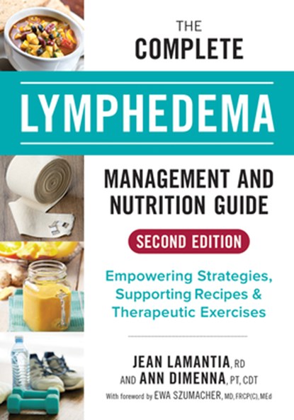 The Complete Lymphedema Management and Nutrition Guide, Jean Lamantia ; Ann Dimenna - Paperback - 9780778806271