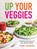 Up Your Veggies, Toby Amidor - Paperback - 9780778807131