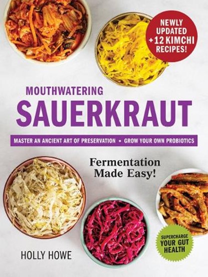 Mouthwatering Sauerkraut Fermentation Made Easy!, Holly Howe - Paperback - 9780778807339
