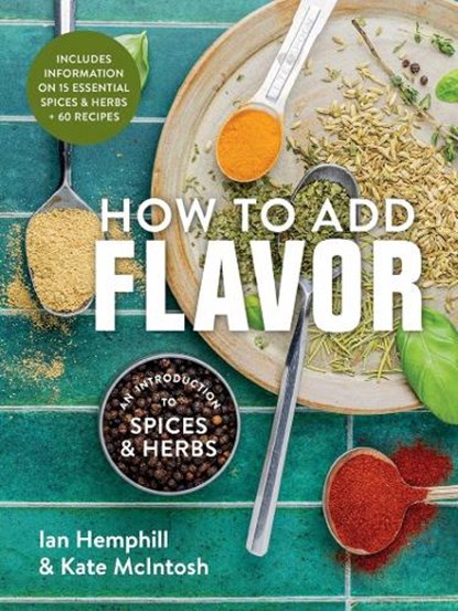 How to Add Flavor, Ian Hemphill ; Kate McIntosh - Paperback - 9780778807346
