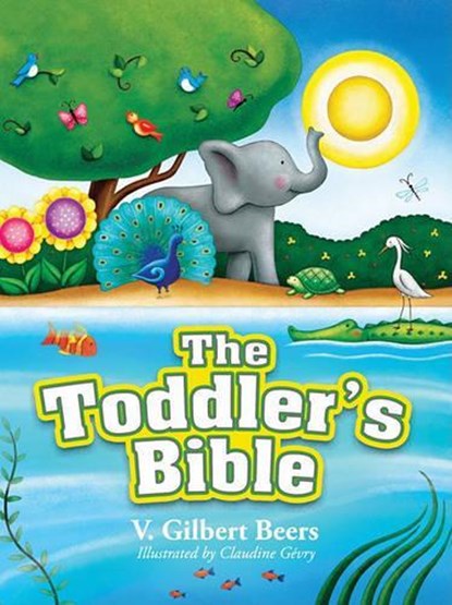 Toddler Bible, V. Gilbert Beers - Gebonden - 9780781405799