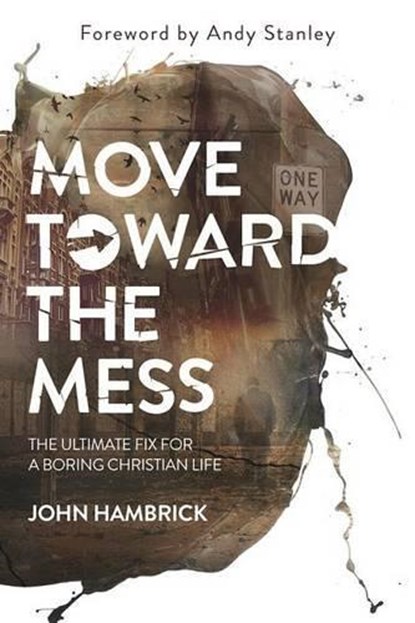 Move Toward the Mess, HAMBRICK,  John - Paperback - 9780781413374