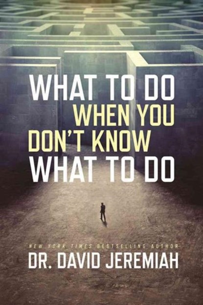 What to Do When You Dont Know, Dr David Jeremiah - Paperback - 9780781414197